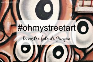 ohmystreetart le vostre foto di giugno